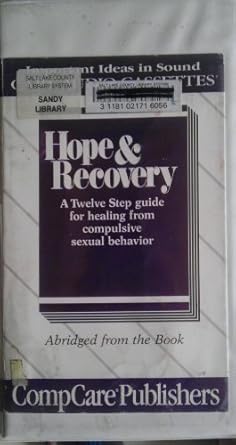 hope and recovery a twelve step guide for healing from compulsive sexual behavior/audio cassettes 1st edition