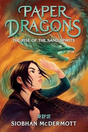 paper dragons #2 the rise of the sand spirits 1st edition siobhan mcdermott 0593706153, 978-0593706152