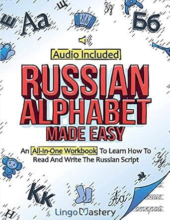russian alphabet made easy an all in one workbook to learn how to read and write the russian script audio