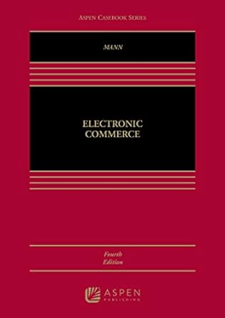 electronic commerce 1st edition ronald j mann 0735507163, 978-0735507166