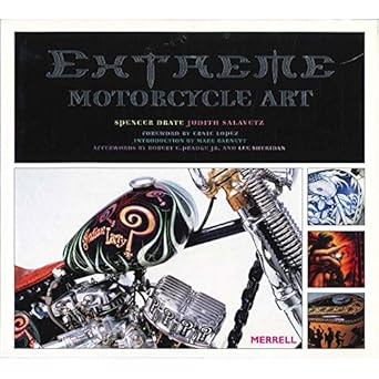 extreme motorcycle art 1st edition spencer drate ,judith salavetz ,lee sheridan ,jr pradke, robert e ,ernie