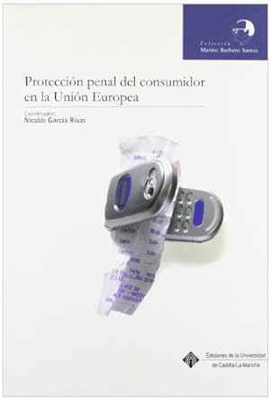 proteccion penal del consumidor en la union europea 1st edition nicolas garcia rivas 8484273768,