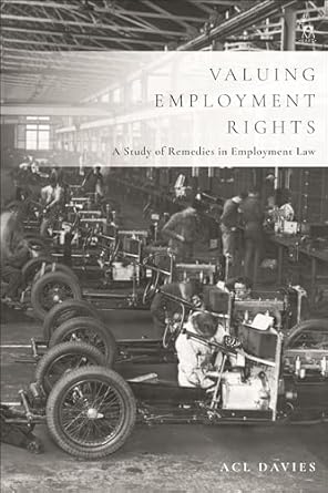 valuing employment rights a study of remedies in employment law 1st edition acl davies 1509955267,