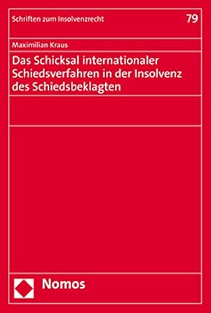das schicksal internationaler schiedsverfahren in der insolvenz des schiedsbeklagten 1st edition maximilian