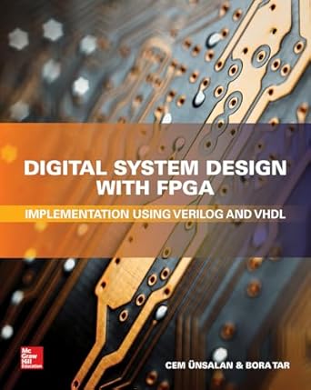 digital system design with fpga implementation using verilog and vhdl 1st edition cem unsalan ,bora tar