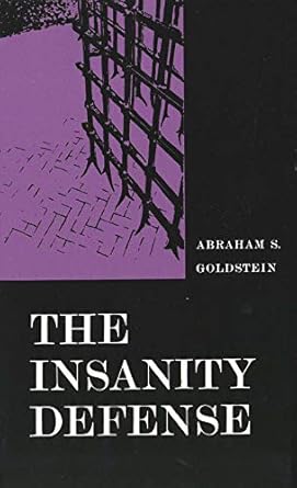 the insanity defense 1st edition abraham s goldstein 0300000995, 978-0300000993