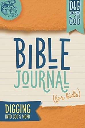 bible journal for kids digging into gods word 1st edition heather coppinger 1686393776, 978-1686393778