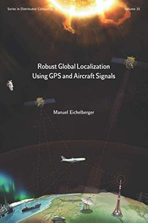 robust global localization using gps and aircraft signals 1st edition manuel eichelberger ,roger wattenhofer