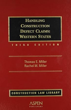 handling construction defect claims western states 1st edition thomas e miller ,rachel m miller 0735511268,