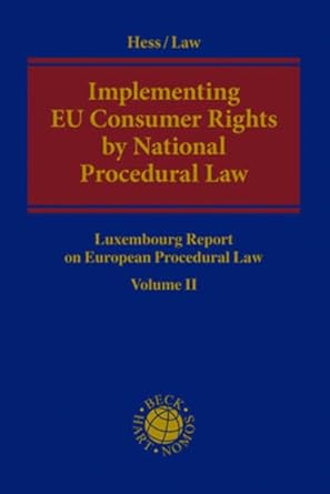 implementing eu consumer rights by national procedural law luxembourg report on european procedural law 1st