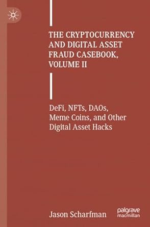 the cryptocurrency and digital asset fraud casebook volume ii defi nfts daos meme coins and other digital