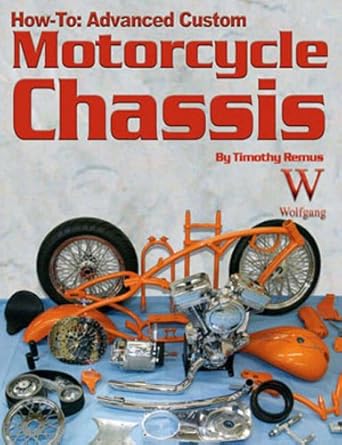 how to advanced custom motorcycle chassis 1st edition doug mitchel 1929133375, 978-1929133376