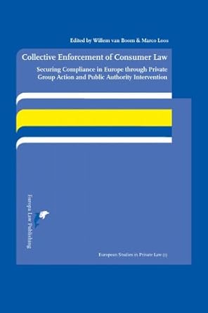 collective enforcement of consumer law securing compliance in europe through private group action and public