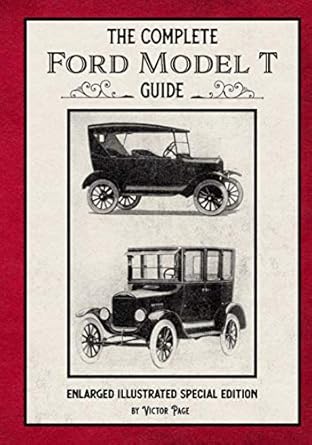 the complete ford model t guide enlarged illustrated 1st edition victor page 1592181635, 978-1592181636
