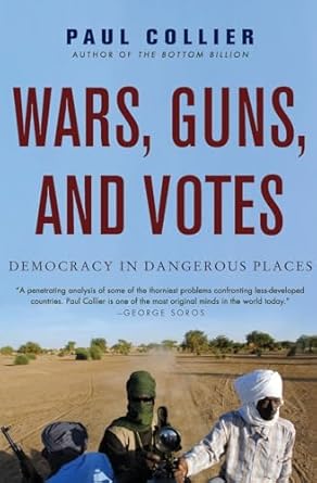 wars guns and votes democracy in dangerous places 1st edition paul collier 0061479640, 978-0061479649