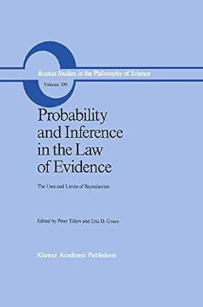probability and inference in the law of evidence the uses and limits of bayesianism 1st edition peter tillers