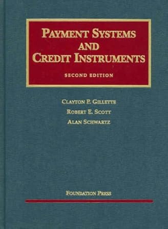 gillette scott and schwartzs payment systems and credit instruments 1st edition clayton gillette ,robert