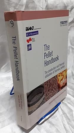 the pellet handbook the production and thermal utilization of biomass pellets 1st edition gerold thek