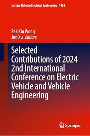 selected contributions of 2024 2nd international conference on electric vehicle and vehicle engineering 1st
