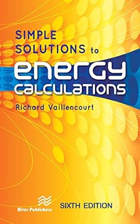 simple solutions to energy calculations 1st edition richard vaillencourt 8770226156, 978-8770226158