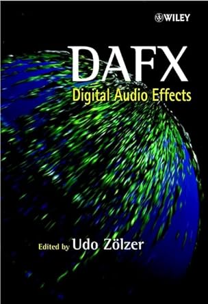 dafx digital audio effects 1st edition udo zolzer ,xavier amatriain ,daniel arfib ,jordi bonada ,giovanni de