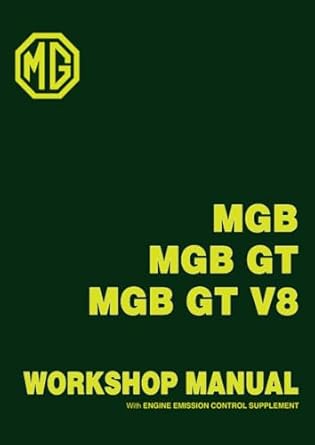 mgb mgb gt mgb gt v8 workshop manual with engine emission control supplement akd 3259 1st edition mg cars ltd