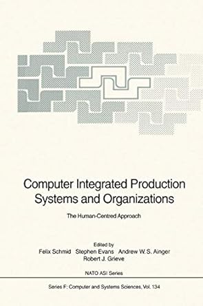 computer integrated production systems and organizations 1st edition felix schmid ,stephen evans ,andrew w s