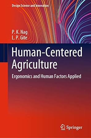human centered agriculture ergonomics and human factors applied 1st edition p k nag ,l p gite 9811572682,