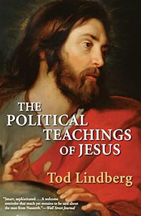 the political teachings of jesus 1st edition tod lindberg 006137394x, 978-0061373947
