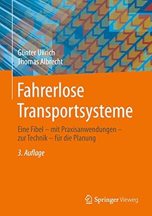 fahrerlose transportsysteme eine fibel mit praxisanwendungen zur technik fur die planung 1st edition gunter