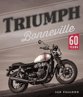 triumph bonneville 60 years 1st edition ian falloon 0760397376, 978-0760397374