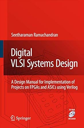 digital vlsi systems design a design manual for implementation of projects on fpgas and asics using verilog