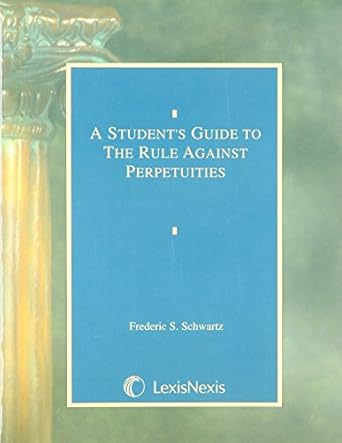 a students guide to the rule against perpetuities 1st edition frederic s schwartz 0820503614, 978-0820503615