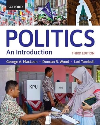 politics an introduction 1st edition george a maclean ,duncan r wood ,lori turnbull 0199027528, 978-0199027521