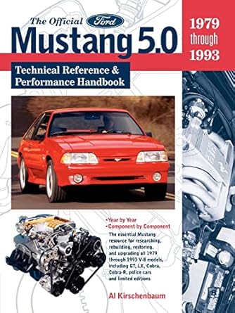 the official ford mustang 5 0 technical reference and performance handbook 1979 1993 1st edition al