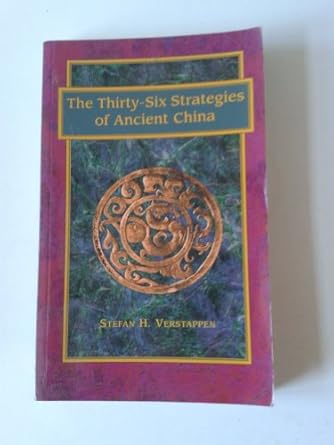 the thirty six strategies of ancient china 1st edition stefan h verstappen 0835126420, 978-0835126427