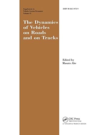 the dynamics of vehicles on roads and on tracks supplement to vehicle system dynamics proceedings of the 18th