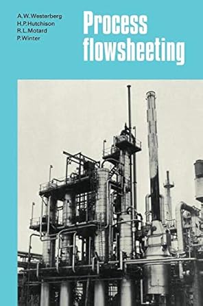 process flowsheeting 1st edition a w westerberg ,h p hutchison ,r l motard ,p winter 0521279151,