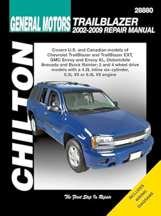 chilton total car care chevrolet trailblazer gmc envoy oldsmobile bravada and rainier 02 09 1st edition