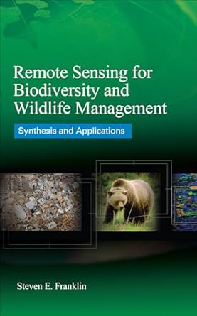 remote sensing for biodiversity and wildlife management synthesis and applications 1st edition steven e