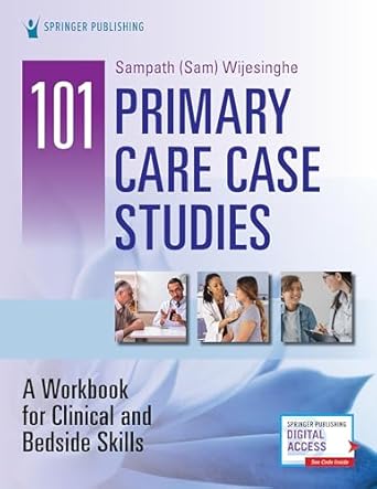 101 primary care case studies a workbook for clinical and bedside skills 1st edition sampath wijesinghe dhsc