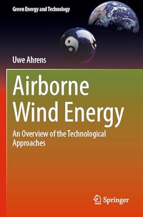 airborne wind energy an overview of the technological approaches 1st edition uwe ahrens ,markus hecht