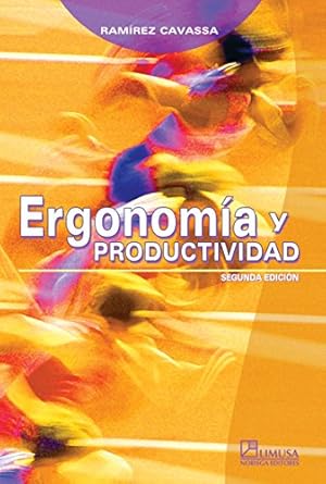 ergonomia y productividad/ ergonomics and productivity 1st edition cesar ramirez 9681868404, 978-9681868406