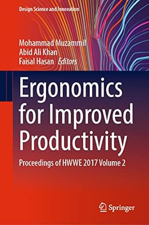 ergonomics for improved productivity proceedings of hwwe 2017 volume 2 1st edition mohammad muzammil ,abid