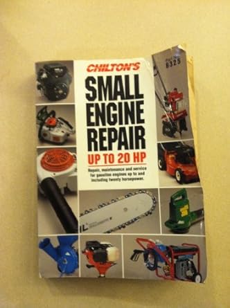 chiltons guide to small engine repair up to 20 hp 1st edition chilton 0613998901, 978-0613998901