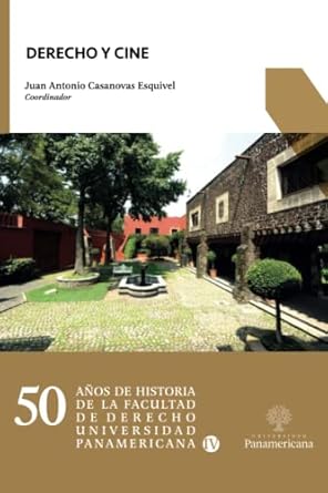 derecho y cine 1st edition juan antonio casanovas esquivel ,rafael cervantes daguerre ,juan francisco diez