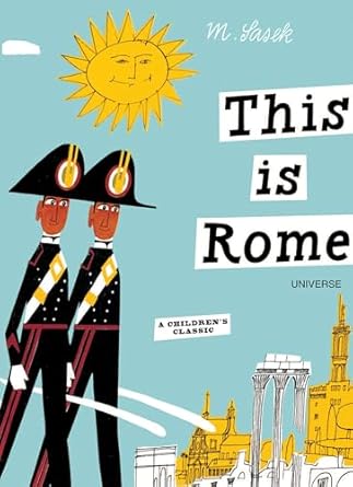 this is rome a childrens classic 1st edition miroslav sasek 0789315491, 978-0789315496