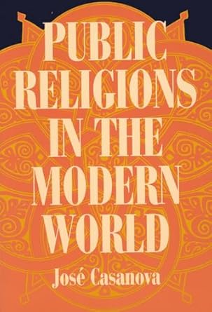 public religions in the modern world 1st edition jose casanova 0226095355, 978-0226095356