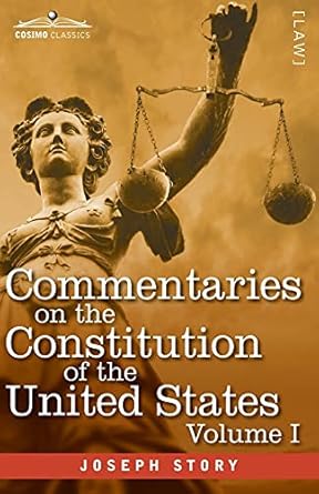 commentaries on the constitution of the united states vol i with a preliminary review of the constitutional