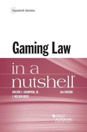 gaming law in a nutshell 1st edition walter champion jr ,i rose 1634605810, 978-1634605816
